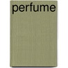 Perfume door Jean-Bernard Pouy