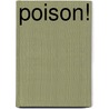 Poison! door Greg Roza