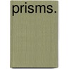 Prisms. door Rita Hallenbeck