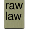 Raw Law by Esq Muhammad Ibn Bashir
