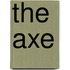 The Axe