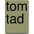 Tom Tad