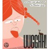 Uugghh! by Claudia Boldt