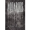 Aquarius by Byron Jackson
