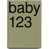 Baby 123 door Roger Priddy