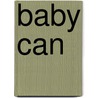 Baby Can door Maxie Chambliss