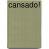 Cansado! door William E. Sweet