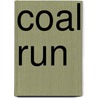 Coal Run door Tawni O'Dell