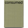 Consumed door Kate Cann