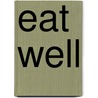 Eat Well door Nell Nelson