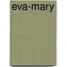 Eva-Mary door Linda McCarriston