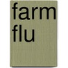 Farm Flu door Teresa Bateman