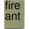 Fire Ant door Barbara A. Somerville