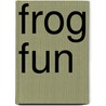 Frog Fun door Liz Ball