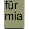 Für Mia door Stephan Schaefer