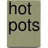 Hot Pots door Scott Calhoun