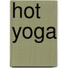 Hot Yoga door Marilyn Barnett