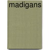 Madigans by Mirriam Michelson