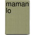 Maman Lo
