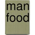 Man Food
