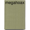 Megahoax by Gale Susan Cooper