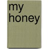 My Honey door Evelyn Whitaker