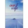 Our Wife by H. Marsha Smolev