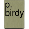 P. Birdy door Jen-Marie Yore