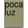 Poca Luz door Ivan Alechine