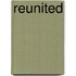 Reunited
