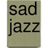 Sad Jazz