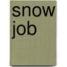 Snow Job door Gus Stevens