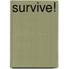 Survive! by Williams Eric Williams