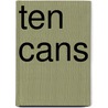 Ten Cans door Dale Henry