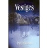 Vestiges door Pat Dickinson