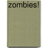 Zombies!