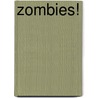 Zombies! door Jovanka Vuckovic