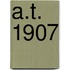 A.T. 1907