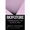 Biofuture door Burke K. Zimmerman