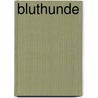 Bluthunde door Don De Lillo