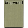 Briarwood by Parrigin Young Eileen