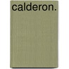 Calderon. door Elizabeth Julia Hasell