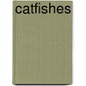 Catfishes by Lee Finley