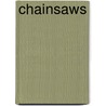Chainsaws door David Neil Lee