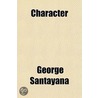 Character by Professor George Santayana