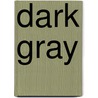 Dark Gray door Rory Barnes