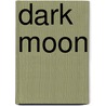 Dark Moon door C.W. Holcomb