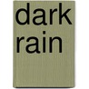 Dark Rain door F. Gillenwater Charles