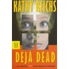 Deja Dead door Kathy Reichs