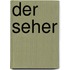 Der Seher